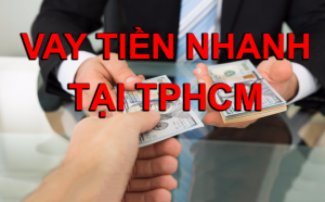 Vay Tiền Nóng Tại HCM