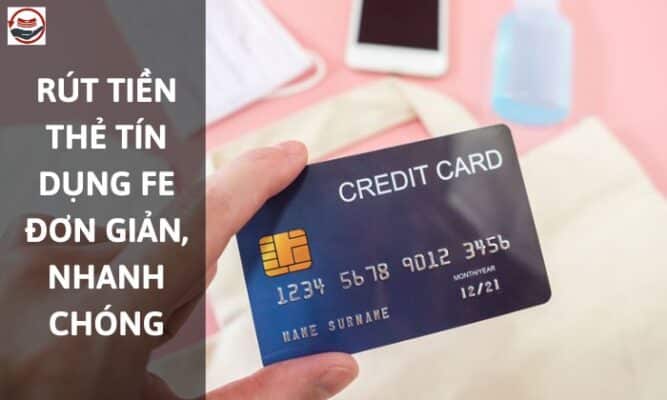 Rút tiền thẻ tín dụng FE