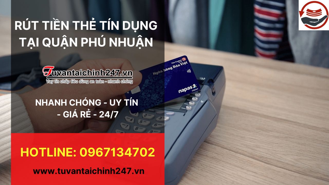 Rút tiền thẻ tín dụng Quận Phú Nhuận