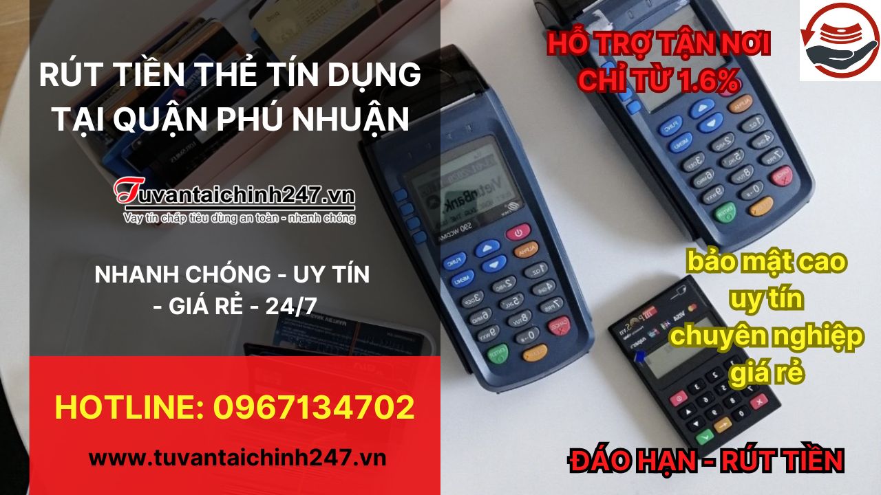 Rút tiền thẻ tín dụng Quận Phú Nhuận - Cam kết 100%